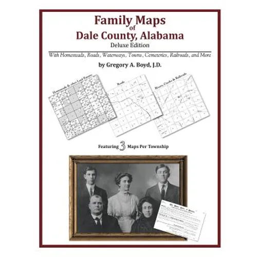 Family Maps of Dale County, Alabama, Deluxe Edition - Paperback