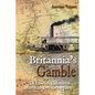 Britannia's Gamble: The Dawlish Chronicles: March 1884 - February 1885 - Paperback