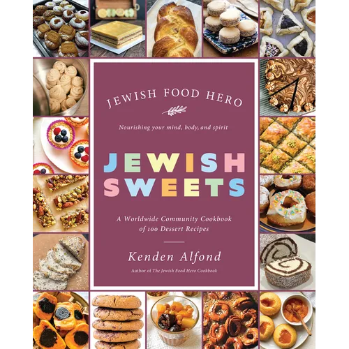 Jewish Sweets: A Worldwide Community Cookbook of 100 Dessert Recipes - Paperback
