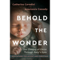 Behold the Wonder: The Coming of Christ Through Mary's Eyes Meditations for Advent and Christmas - Hardcover