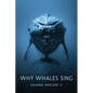 Why Whales Sing - Hardcover