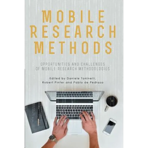 Mobile Research Methods: Opportunities and challenges of mobile research methodologies - Paperback