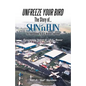 Unfreeze Your Bird: The Story of Sun'n Fun the International Fly-In and Aviation Exposition - Paperback