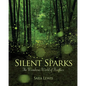 Silent Sparks: The Wondrous World of Fireflies - Hardcover