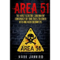 Area 51: The Most Secretive Government Conspiracy of Our Times to Cover UFO and Alien Encounters - Paperback