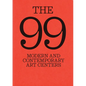 The 99: Modern and Contemporary Art Centers - Hardcover