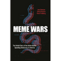 Meme Wars: The Untold Story of the Online Battles Upending Democracy in America - Hardcover