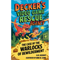 Decker's Video Game Rescue Agency: The Case of the Warlocks of Bewilderment - Paperback