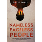 Nameless Faceless People: Ten Years With The Free Burma Rangers - Paperback