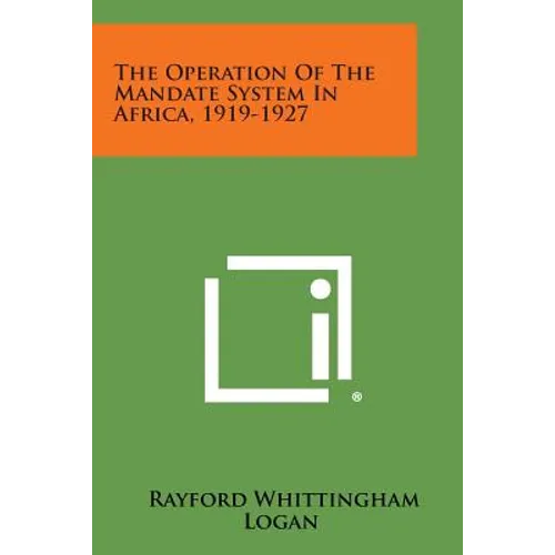 The Operation of the Mandate System in Africa, 1919-1927 - Paperback