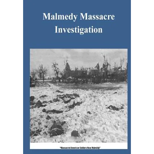 Malmedy Massacre Investigation - Paperback