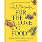 For the Love of Food: Recipes for Life's Delicious Moments - Hardcover