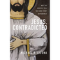 Jesus, Contradicted: Why the Gospels Tell the Same Story Differently - Hardcover