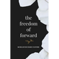 The Freedom of Forward - Paperback
