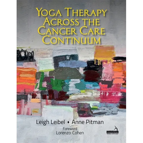 Yoga Therapy Across the Cancer Care Continuum - Paperback