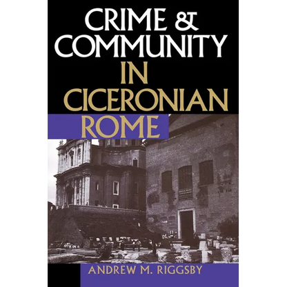 Crime and Community in Ciceronian Rome - Paperback