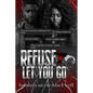 Refuse To Let You Go - Paperback