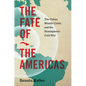The Fate of the Americas: The Cuban Missile Crisis and the Hemispheric Cold War - Paperback