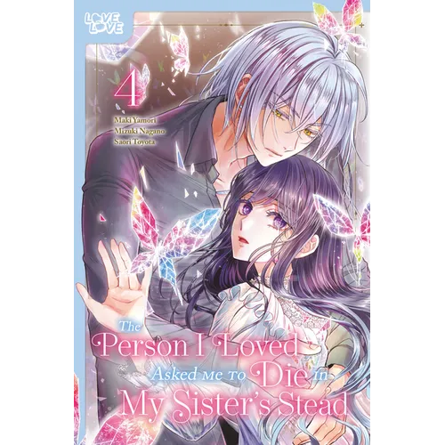 The Person I Loved Asked Me to Die in My Sister's Stead, Volume 4 - Paperback