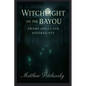 Witchlight on the Bayou: Swamp Spells for Sovereignty - Paperback