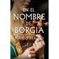 En El Nombre de Borgia / In the Name of Borgia - Hardcover