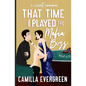 That Time I Played the Mafia Boss: A Sweet Romcom - Paperback