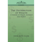 The Distribution of Wealth: A Theory of Wages, Interest and Profits - Paperback
