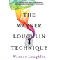 The Warner Loughlin Technique: An Acting Revolution - Hardcover