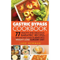 Gastric Bypass Cookbook: 77 Healthy and Delicious Bariatric Recipes with an Easy Guide to Being on a Weight Loss Surgery Diet - Hardcover