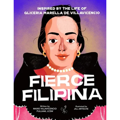Fierce Filipina: Inspired by the Life of Gliceria Marella de Villavicencio - Paperback
