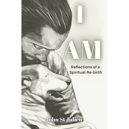 I Am: Reflections of a Spiritual Rebirth - Paperback