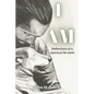 I Am: Reflections of a Spiritual Rebirth - Paperback
