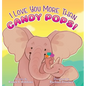 I Love You More Than Candy Pops! - Hardcover