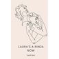 Laura's a Ninja Now - Paperback