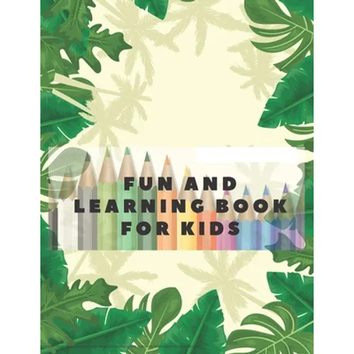 Fun and learning book for kids: Workbook for games, fun and problem solving. 4-8 years - Paperback