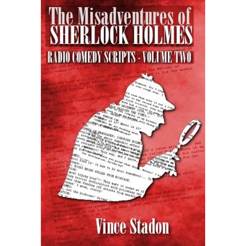 The Misadventures of Sherlock Holmes Radio Comedy Scripts - Volume Two - Paperback