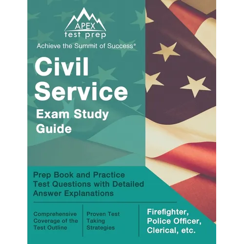 Civil Service Exam Study Guide: Prep Book and Practice Test Questions with Detailed Answer Explanations [Firefighter, Police Officer, Clerical, etc.] - Paperback