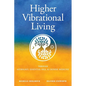 Higher Vibrational Living: Through Astrology, Essential Oils, and Chinese Medicine - Paperback