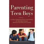 Parenting Teen Boys in Today's Challenging World: Proven Methods for Improving Teenagers Behaviour with Whole Brain Training - Hardcover