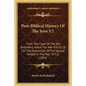 Post-Biblical History Of The Jews V2: From The Close Of The Old Testament, About The Year 420 B.C.E. Till The Destruction Of The Second Temple In The - Paperback