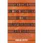 Sketches in the History of the Underground Railroad: Comprising Many Thrilling Incidents of the Escape of Fugitives from Slavery, and the Perils of Th - Paperback