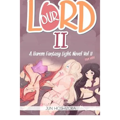 Harem Fantasy for Men Explicit Light Novel. Our Lord - Paperback
