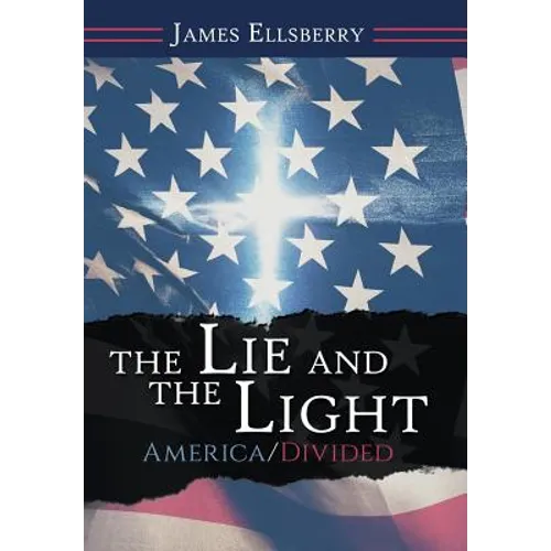 The Lie and the Light: America/Divided - Hardcover