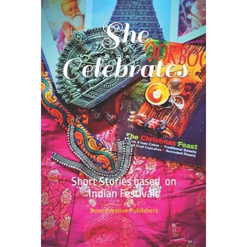 She Celebrates: Short Stories based on Indian Festivals - Paperback