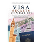 Visa Secrets Revealed: How to Get a Visa to America, Canada, Europe, Australia and Other Foreign Countries: Guide to Life Overseas - Paperback