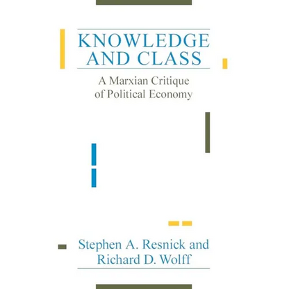 Knowledge and Class: A Marxian Critique of Political Economy - Paperback