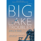Big Lake Troubles - Hardcover