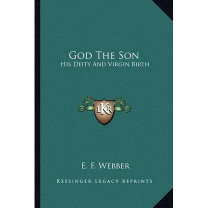 God The Son: His Deity And Virgin Birth - Paperback