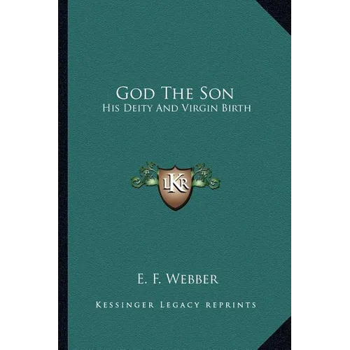 God The Son: His Deity And Virgin Birth - Paperback