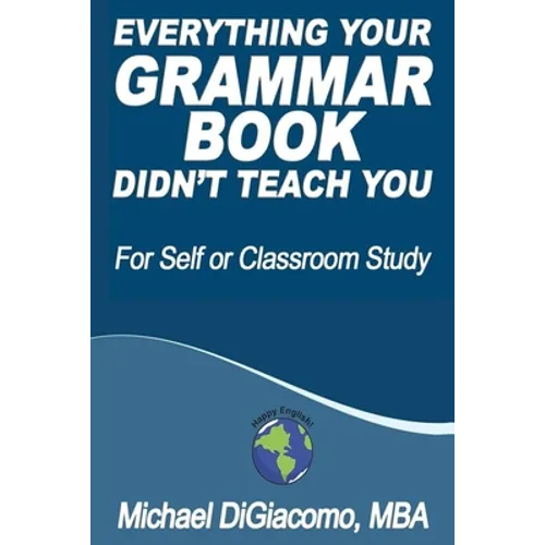 Everything Your GRAMMAR BOOK Didn't Teach You - Paperback